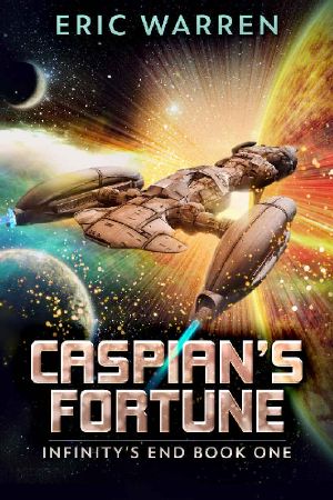 [Infinity's End 01] • Caspian's Fortune